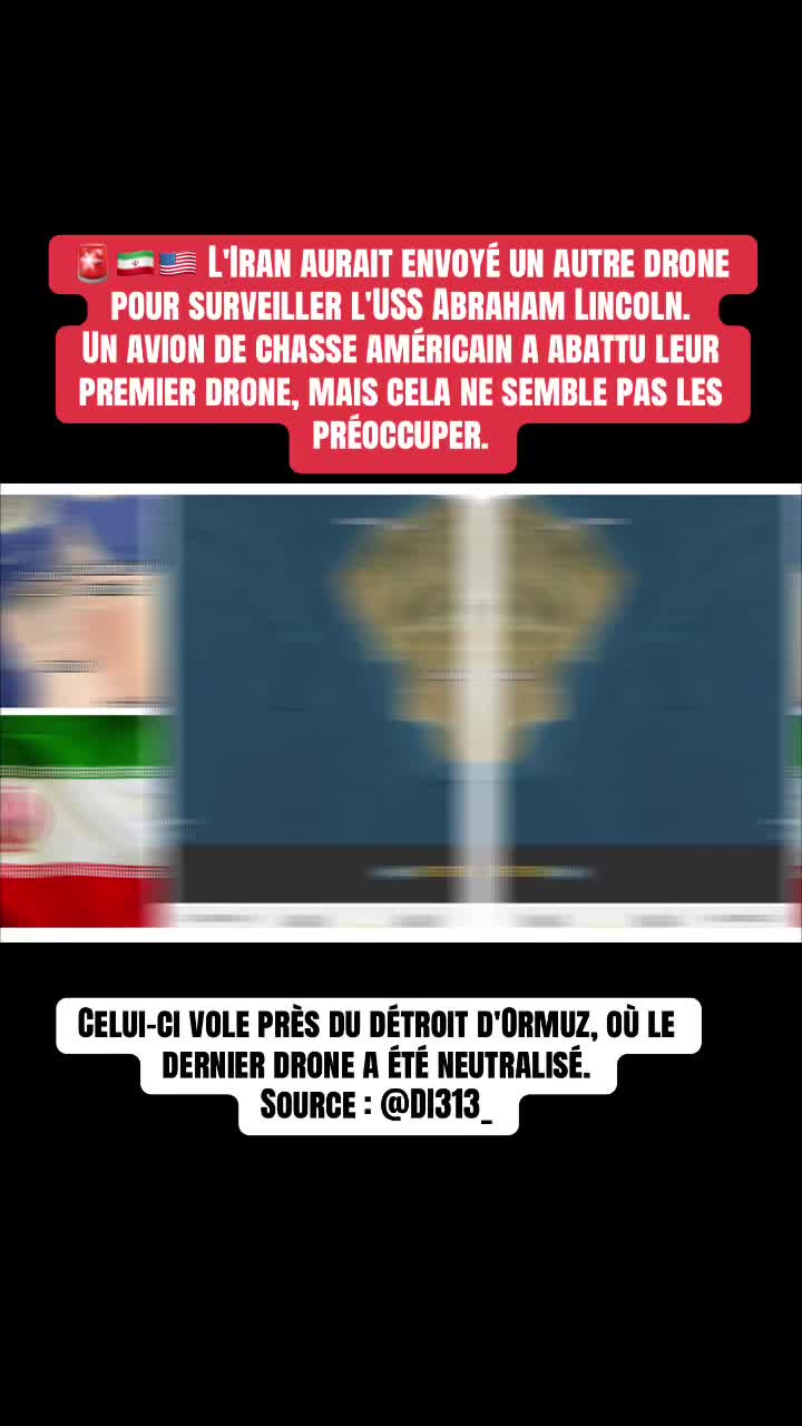 L'Iran aurait envoyé un autre drone pour surveiller l'USS Abraham Lincoln. Un