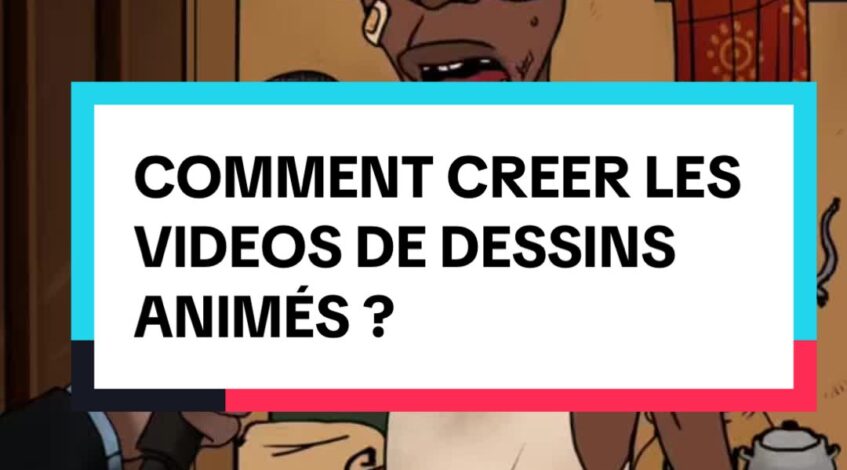, Tiktok (création de contenu): Comment créer les vidéos de dessins animés ?
