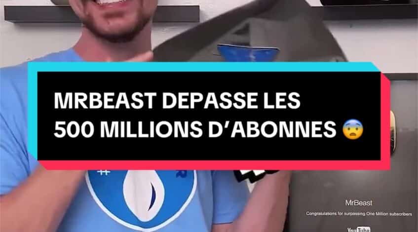 , Tiktok (YouTuber): MRBEAST DÉPASSE LES 500 MILLIONS D’ABONNÉS SUR YOUTUBEvous êtes choqués ? Est-c