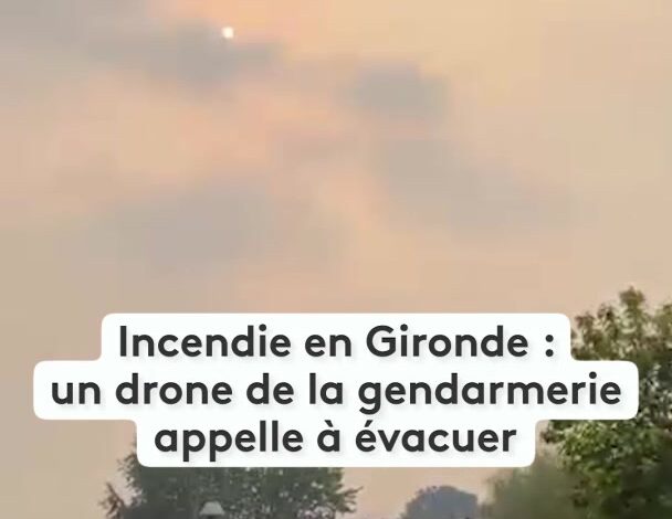 , drone,Samedi 25 juillet, alors que le feu progressait en Gironde, un drone de la gend
sur Tiktok